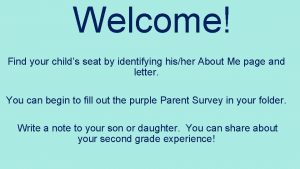 Welcome Find your childs seat by identifying hisher
