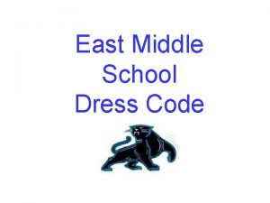 East Middle School Dress Code The dress code