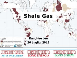 Shale Gas Kang Hee Lee 26 Luglio 2013