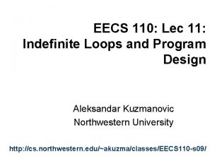 EECS 110 Lec 11 Indefinite Loops and Program