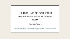 KULTUR UND GESCHLECHT Psychologische Gesprchsfhrung und Intervention HS