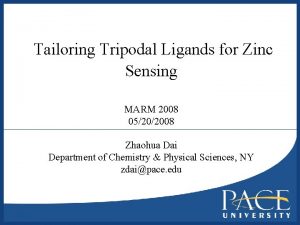Tailoring Tripodal Ligands for Zinc Sensing MARM 2008