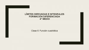 LMITES DERIVADAS E INTEGRALES FORMACIN DIFERENCIADA 4 MEDIO