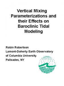 Vertical Mixing Parameterizations and their Effects on Baroclinic