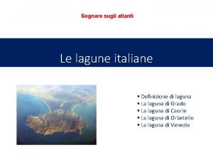 Sognare sugli atlanti Le lagune italiane Definizione di