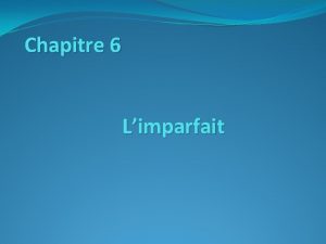 Chapitre 6 Limparfait Quand jtais Gamine Quand jtais