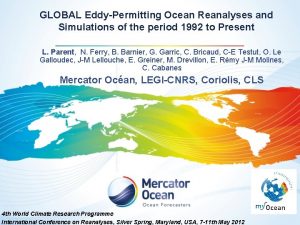 GLOBAL EddyPermitting Ocean Reanalyses and Simulations of the