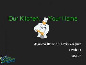 Our Kitchen Your Home HPS Jasmina Hrustic Kevin