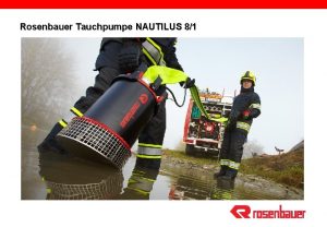 Rosenbauer Tauchpumpe NAUTILUS 81 ROSENBAUER Tauchpumpen warum Bisher