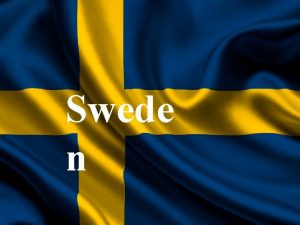 Swede n Sweden info Swedish is the main