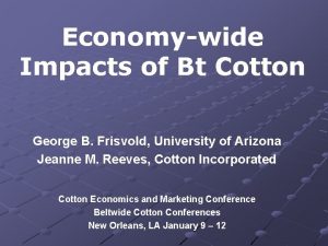 Economywide Impacts of Bt Cotton George B Frisvold