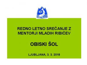 REDNO LETNO SREANJE Z MENTORJI MLADIH RIBIEV OBISKI