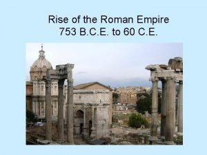 Rise of the Roman Empire 753 B C