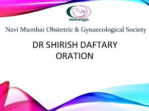 Navi Mumbai Obstetric Gynaecological Society DR SHIRISH DAFTARY