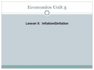 Economics Unit 3 Lesson 5 InflationDeflation What Makes