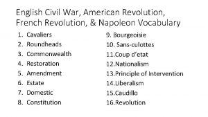 English Civil War American Revolution French Revolution Napoleon