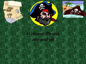 Welcome Pirates one and all Ms Caudills Pirate