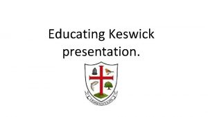 Educating Keswick presentation Description of the audience and