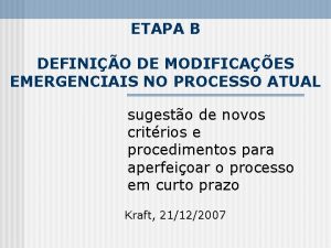 ETAPA B DEFINIO DE MODIFICAES EMERGENCIAIS NO PROCESSO
