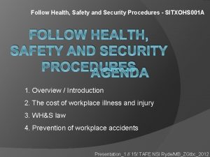 Follow Health Safety and Security Procedures SITXOHS 001