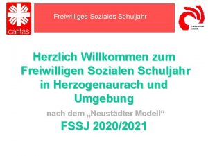 Freiwilliges Soziales Schuljahr Herzlich Willkommen zum Freiwilligen Sozialen