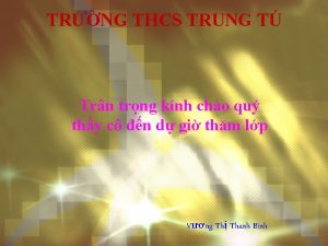 TRNG THCS TRUNG T Trn trng knh cho