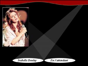 Isabelle Boulay En tattendant Son dernier CD Tout