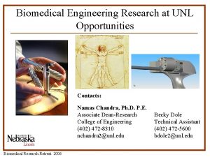 Biomedical Engineering Research at UNL Opportunities Contacts Namas