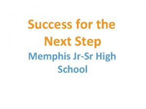 Success for the Next Step Memphis JrSr High