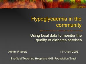 Hypoglycaemia in the community Using local data to