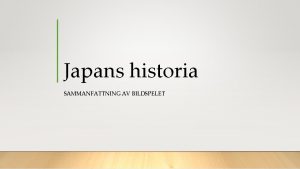 Japans historia SAMMANFATTNING AV BILDSPELET 1500 talet Portugisiska