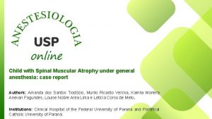 Child with Spinal Muscular Atrophy under general anesthesia