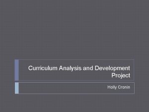 Curriculum Analysis and Development Project Holly Cronin Demographics