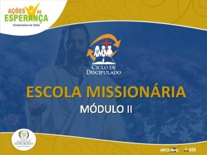 ESCOLA MISSIONRIA MDULO II A vida de Cristo