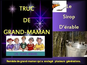 TRUC DE GRANDMAMAN Le Sirop Drable LES GRANDMAMANS