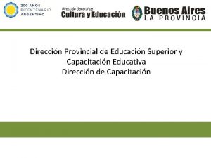 Direccin Provincial de Educacin Superior y Capacitacin Educativa