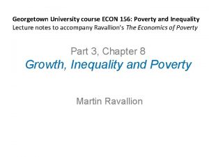 Georgetown University course ECON 156 Poverty and Inequality