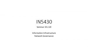 IN 5430 Seminar 19 2 20 Information Infrastructure