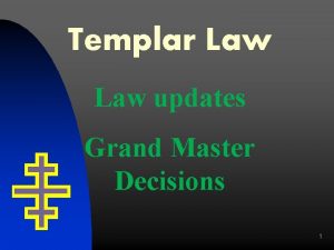 Templar Law updates Grand Master Decisions 1 Grand