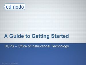 A Guide to Getting Started BCPS Office of