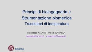 Principi di bioingegneria e Strumentazione biomedica Trasduttori di