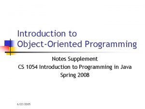 Introduction to ObjectOriented Programming Notes Supplement CS 1054