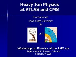 Heavy Ion Physics at ATLAS and CMS Marzia