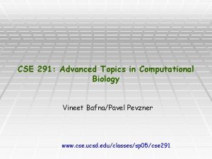 CSE 291 Advanced Topics in Computational Biology Vineet