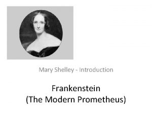 Mary Shelley Introduction Frankenstein The Modern Prometheus Life