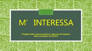 MINTERESSA Progetto della scuola primaria A Manzoni di