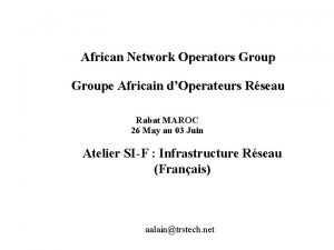 African Network Operators Groupe Africain dOperateurs Rseau Rabat