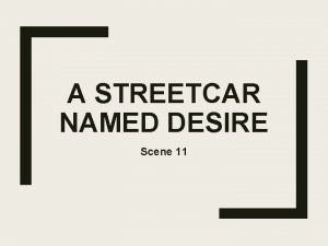 A STREETCAR NAMED DESIRE Scene 11 Scene 11