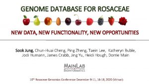 GENOME DATABASE FOR ROSACEAE Title of Presentation NEW