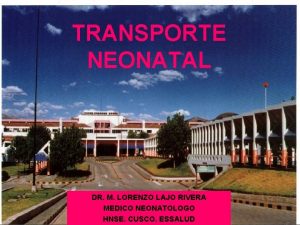 TRANSPORTE NEONATAL DR M LORENZO LAJO RIVERA MEDICO